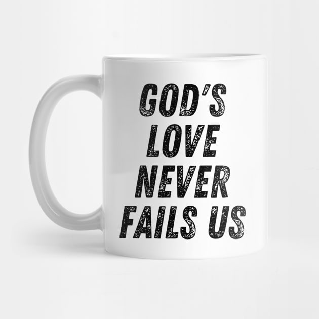 God's Love Never Fails Us Christian Quote by Art-Jiyuu